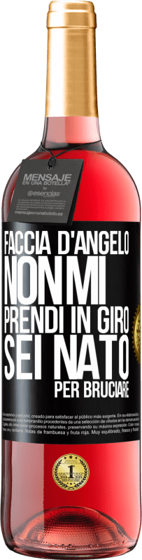 29,95 € | Vino rosato Edizione ROSÉ Faccia d'angelo, non mi prendi in giro, sei nato per bruciare Etichetta Nera. Etichetta personalizzabile Vino giovane Raccogliere 2025 Tempranillo