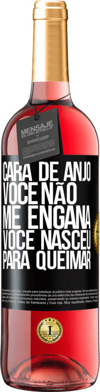 29,95 € | Vinho rosé Edição ROSÉ Cara de anjo, você não me engana, você nasceu para queimar Etiqueta Preta. Etiqueta personalizável Vinho jovem Colheita 2024 Tempranillo