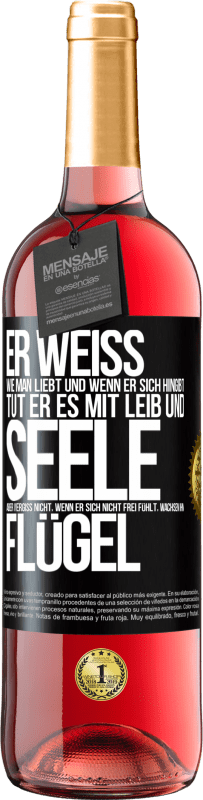 «Er weiß, wie man liebt und wenn er sich hingibt, tut er es mit Leib und Seele. Aber vergiss nicht, wenn er sich nicht frei fühlt» ROSÉ Ausgabe