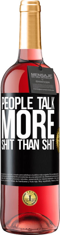 29,95 € | Rosé Wine ROSÉ Edition People talk more shit than shit Black Label. Customizable label Young wine Harvest 2023 Tempranillo