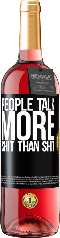 29,95 € | Rosé Wine ROSÉ Edition People talk more shit than shit Black Label. Customizable label Young wine Harvest 2024 Tempranillo