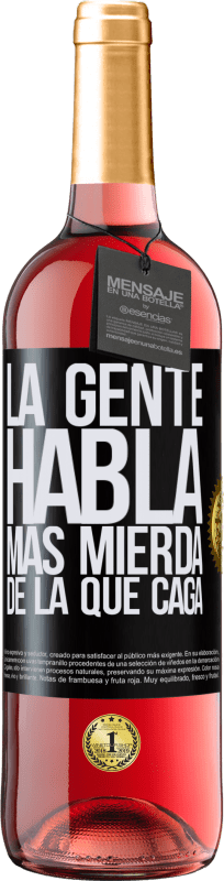 29,95 € Envío gratis | Vino Rosado Edición ROSÉ La gente habla más mierda de la que caga Etiqueta Negra. Etiqueta personalizable Vino joven Cosecha 2024 Tempranillo