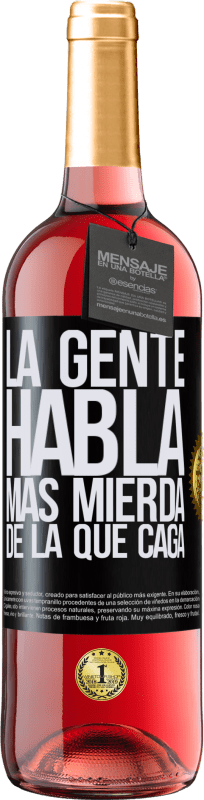 29,95 € | Vino Rosado Edición ROSÉ La gente habla más mierda de la que caga Etiqueta Negra. Etiqueta personalizable Vino joven Cosecha 2025 Tempranillo