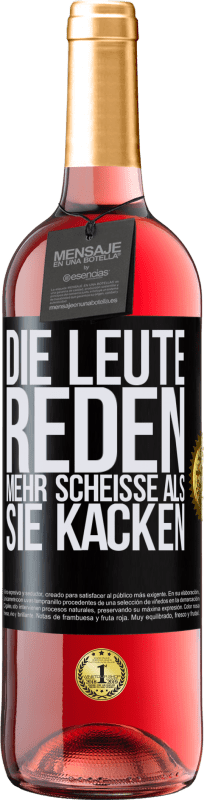 29,95 € Kostenloser Versand | Roséwein ROSÉ Ausgabe Die Leute reden mehr Scheiße als Scheiße Schwarzes Etikett. Anpassbares Etikett Junger Wein Ernte 2025 Tempranillo
