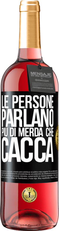 29,95 € | Vino rosato Edizione ROSÉ Le persone parlano più di merda che di merda Etichetta Nera. Etichetta personalizzabile Vino giovane Raccogliere 2025 Tempranillo
