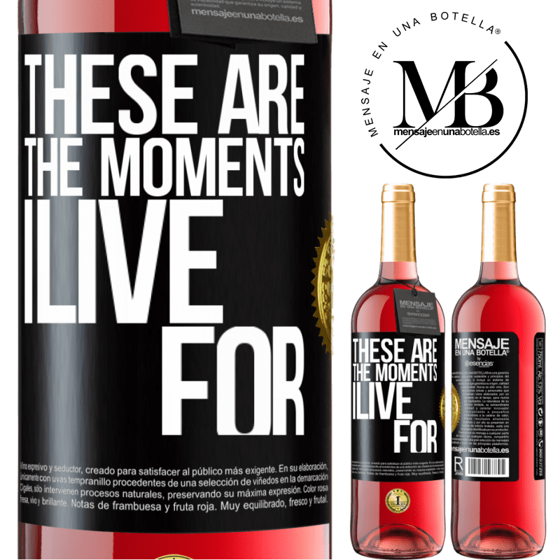 24,95 € Free Shipping | Rosé Wine ROSÉ Edition These are the moments I live for Black Label. Customizable label Young wine Harvest 2021 Tempranillo