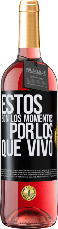 29,95 € | Vino Rosado Edición ROSÉ Estos son los momentos por los que vivo Etiqueta Negra. Etiqueta personalizable Vino joven Cosecha 2023 Tempranillo