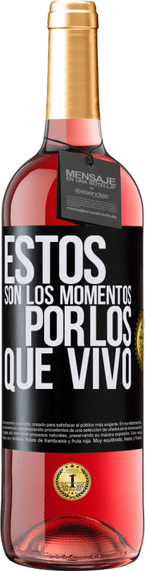 29,95 € | Vino Rosado Edición ROSÉ Estos son los momentos por los que vivo Etiqueta Negra. Etiqueta personalizable Vino joven Cosecha 2024 Tempranillo