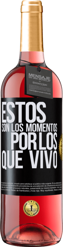 29,95 € Envío gratis | Vino Rosado Edición ROSÉ Estos son los momentos por los que vivo Etiqueta Negra. Etiqueta personalizable Vino joven Cosecha 2025 Tempranillo