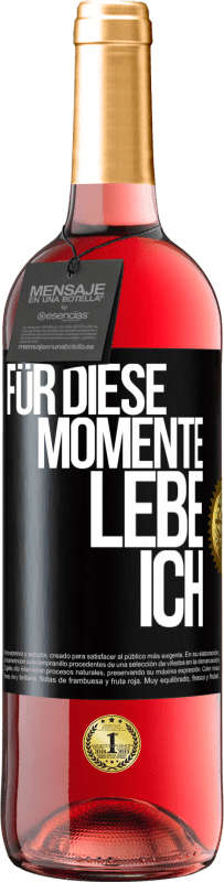 29,95 € Kostenloser Versand | Roséwein ROSÉ Ausgabe Für diese Momente lebe ich Schwarzes Etikett. Anpassbares Etikett Junger Wein Ernte 2025 Tempranillo