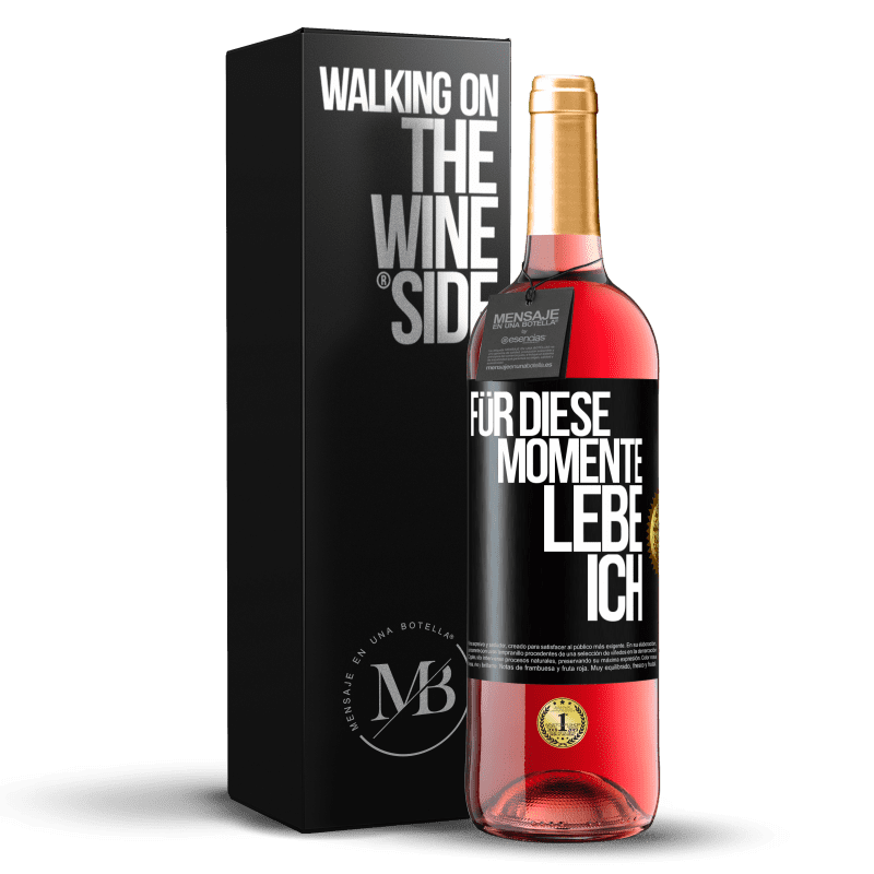 29,95 € Kostenloser Versand | Roséwein ROSÉ Ausgabe Für diese Momente lebe ich Schwarzes Etikett. Anpassbares Etikett Junger Wein Ernte 2025 Tempranillo