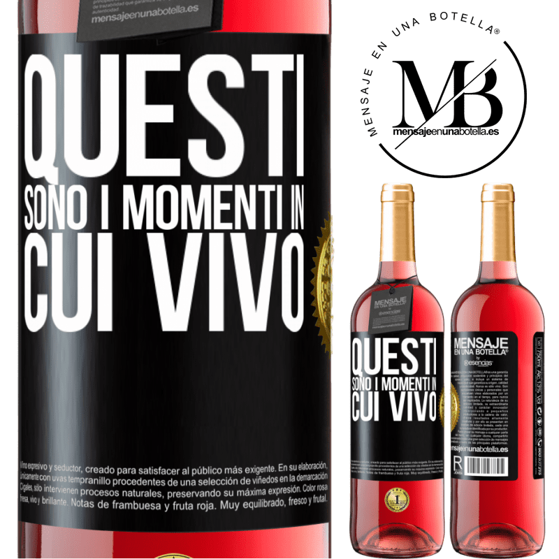29,95 € Spedizione Gratuita | Vino rosato Edizione ROSÉ Questi sono i momenti in cui vivo Etichetta Nera. Etichetta personalizzabile Vino giovane Raccogliere 2025 Tempranillo