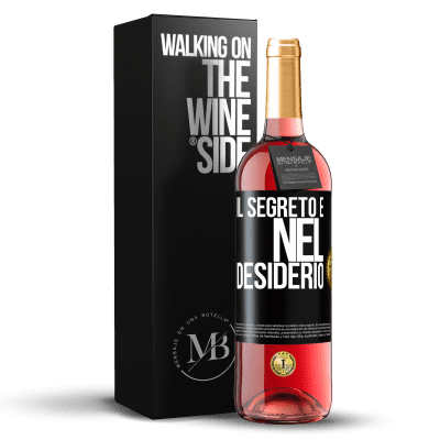 «Il segreto è nel desiderio» Edizione ROSÉ