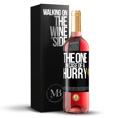 «The one in case of a hurry» Edição ROSÉ