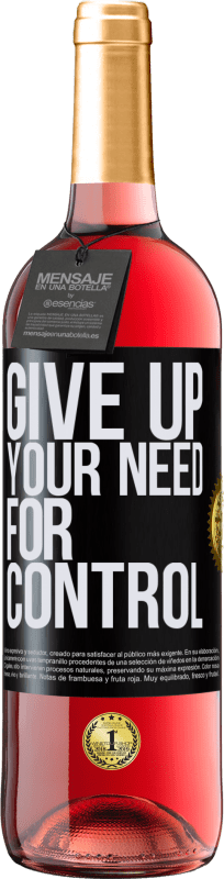 29,95 € | Vino Rosado Edición ROSÉ Give up your need for control Etiqueta Negra. Etiqueta personalizable Vino joven Cosecha 2023 Tempranillo