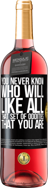 29,95 € Бесплатная доставка | Розовое вино Издание ROSÉ Вы никогда не знаете, кому понравятся все эти странности, которые вы есть Черная метка. Настраиваемая этикетка Молодое вино Урожай 2025 Tempranillo