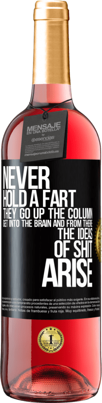 29,95 € Free Shipping | Rosé Wine ROSÉ Edition Never hold a fart. They go up the column, get into the brain and from there the ideas of shit arise Black Label. Customizable label Young wine Harvest 2025 Tempranillo