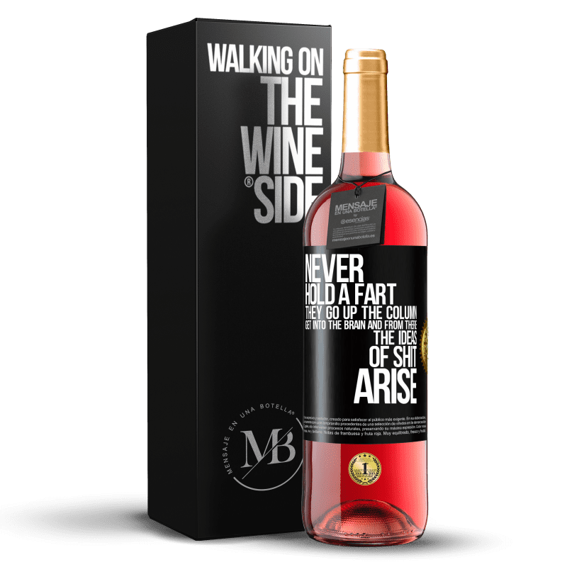29,95 € Free Shipping | Rosé Wine ROSÉ Edition Never hold a fart. They go up the column, get into the brain and from there the ideas of shit arise Black Label. Customizable label Young wine Harvest 2021 Tempranillo