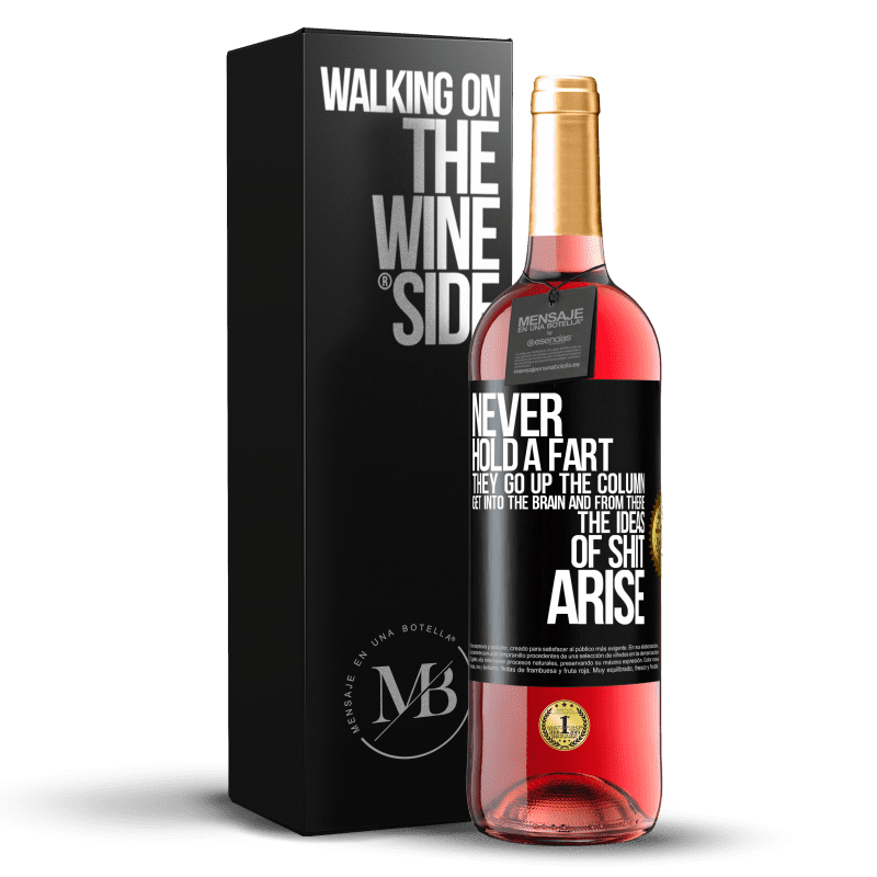 29,95 € Free Shipping | Rosé Wine ROSÉ Edition Never hold a fart. They go up the column, get into the brain and from there the ideas of shit arise Black Label. Customizable label Young wine Harvest 2024 Tempranillo