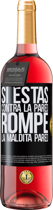 29,95 € Envío gratis | Vino Rosado Edición ROSÉ Si estás contra la pared, rompe la maldita pared Etiqueta Negra. Etiqueta personalizable Vino joven Cosecha 2024 Tempranillo