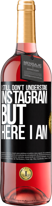 29,95 € | 桃红葡萄酒 ROSÉ版 我仍然不了解Instagram，但我在这里 黑标. 可自定义的标签 青年酒 收成 2023 Tempranillo