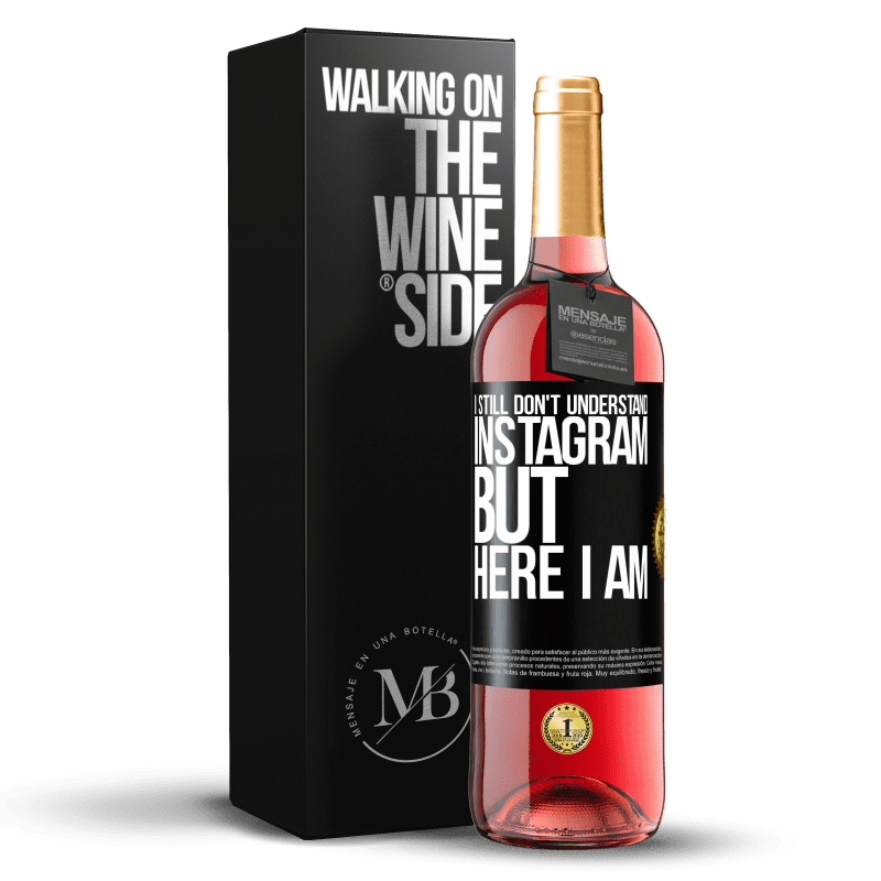 24,95 € Free Shipping | Rosé Wine ROSÉ Edition I still don't understand Instagram, but here I am Black Label. Customizable label Young wine Harvest 2021 Tempranillo