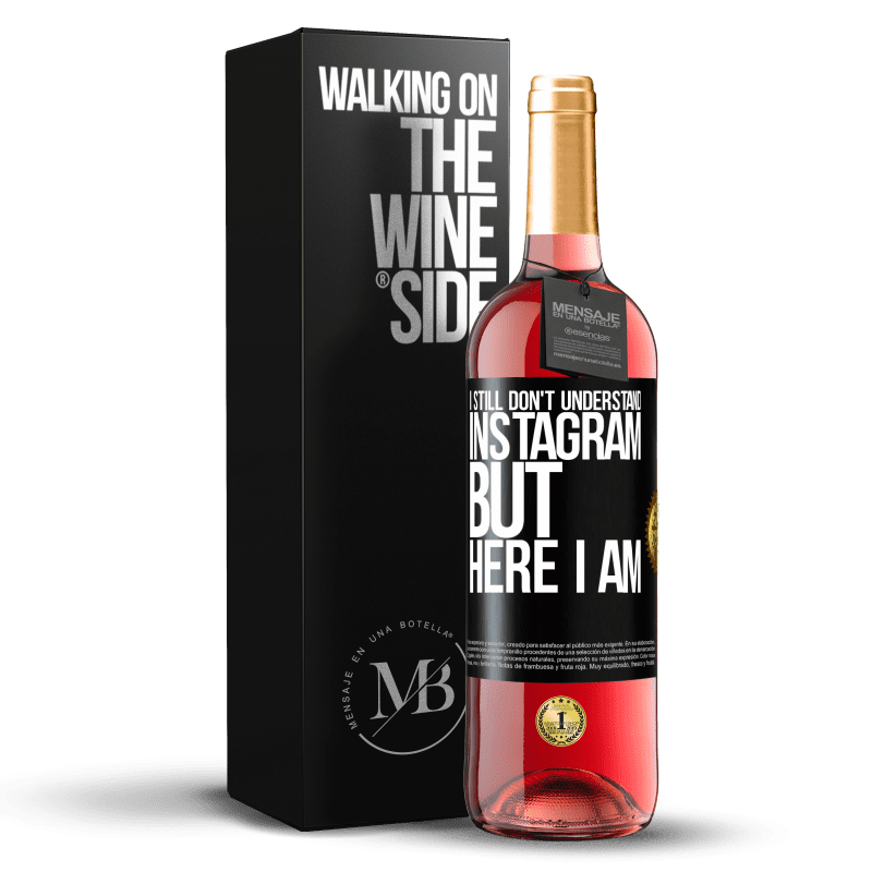 29,95 € Free Shipping | Rosé Wine ROSÉ Edition I still don't understand Instagram, but here I am Black Label. Customizable label Young wine Harvest 2024 Tempranillo