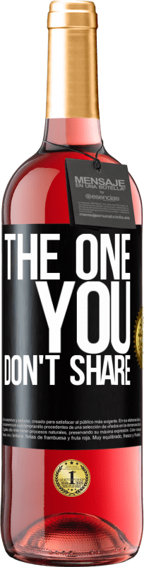 29,95 € | Розовое вино Издание ROSÉ The one you don't share Черная метка. Настраиваемая этикетка Молодое вино Урожай 2023 Tempranillo