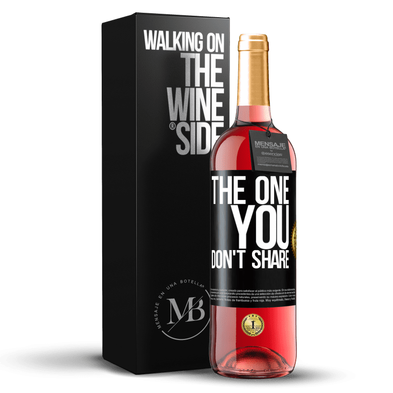 24,95 € Free Shipping | Rosé Wine ROSÉ Edition The one you don't share Black Label. Customizable label Young wine Harvest 2021 Tempranillo