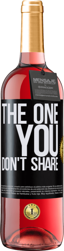 29,95 € | Vino Rosado Edición ROSÉ The one you don't share Etiqueta Negra. Etiqueta personalizable Vino joven Cosecha 2024 Tempranillo