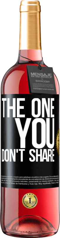 29,95 € | Vino rosato Edizione ROSÉ The one you don't share Etichetta Nera. Etichetta personalizzabile Vino giovane Raccogliere 2023 Tempranillo