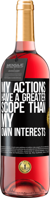 29,95 € | Rosé Wine ROSÉ Edition My actions have a greater scope than my own interests Black Label. Customizable label Young wine Harvest 2023 Tempranillo