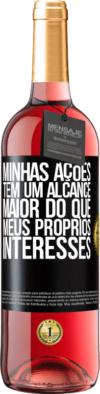 29,95 € | Vinho rosé Edição ROSÉ Minhas ações têm um alcance maior do que meus próprios interesses Etiqueta Preta. Etiqueta personalizável Vinho jovem Colheita 2024 Tempranillo