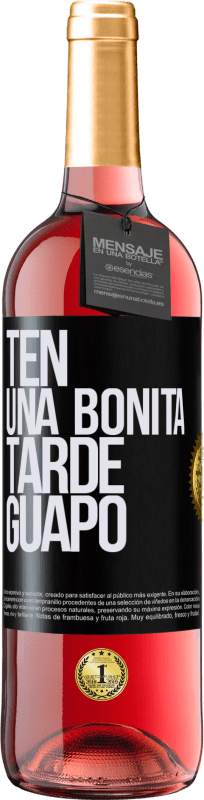 29,95 € | Vino Rosado Edición ROSÉ Ten una bonita tarde, guapo Etiqueta Negra. Etiqueta personalizable Vino joven Cosecha 2024 Tempranillo