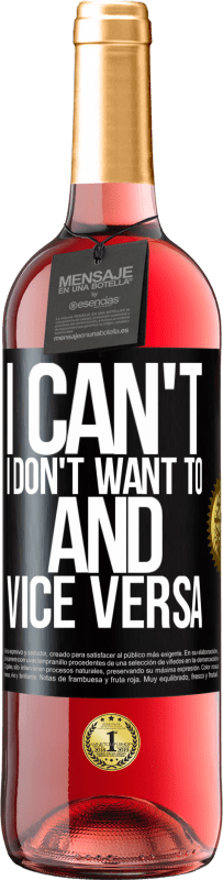 29,95 € | Rosé Wine ROSÉ Edition I can't, I don't want to, and vice versa Black Label. Customizable label Young wine Harvest 2023 Tempranillo