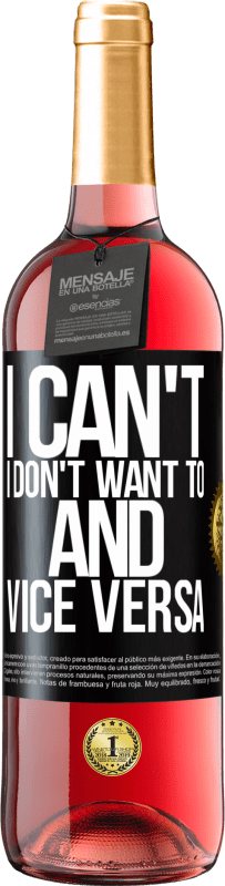 29,95 € | Rosé Wine ROSÉ Edition I can't, I don't want to, and vice versa Black Label. Customizable label Young wine Harvest 2024 Tempranillo