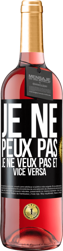 29,95 € | Vin rosé Édition ROSÉ Je ne peux pas, je ne veux pas et vice versa Étiquette Noire. Étiquette personnalisable Vin jeune Récolte 2024 Tempranillo