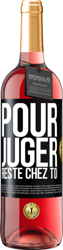 29,95 € Envoi gratuit | Vin rosé Édition ROSÉ Pour juger reste chez toi Étiquette Noire. Étiquette personnalisable Vin jeune Récolte 2025 Tempranillo