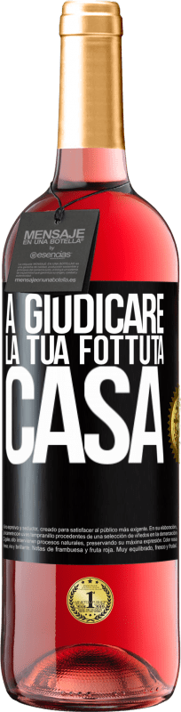 29,95 € Spedizione Gratuita | Vino rosato Edizione ROSÉ A giudicare la tua fottuta casa Etichetta Nera. Etichetta personalizzabile Vino giovane Raccogliere 2025 Tempranillo
