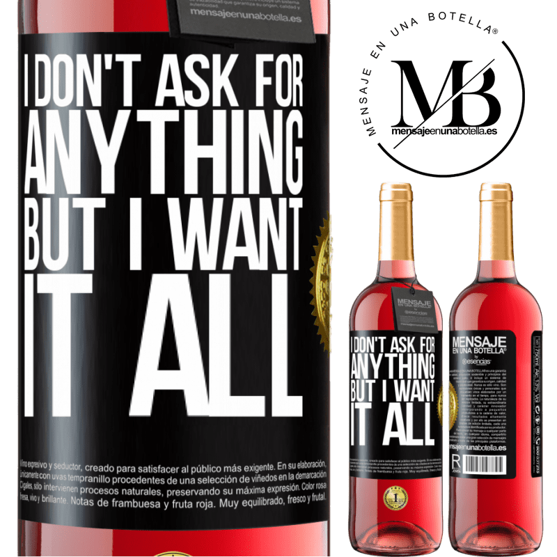 29,95 € Free Shipping | Rosé Wine ROSÉ Edition I don't ask for anything, but I want it all Black Label. Customizable label Young wine Harvest 2021 Tempranillo