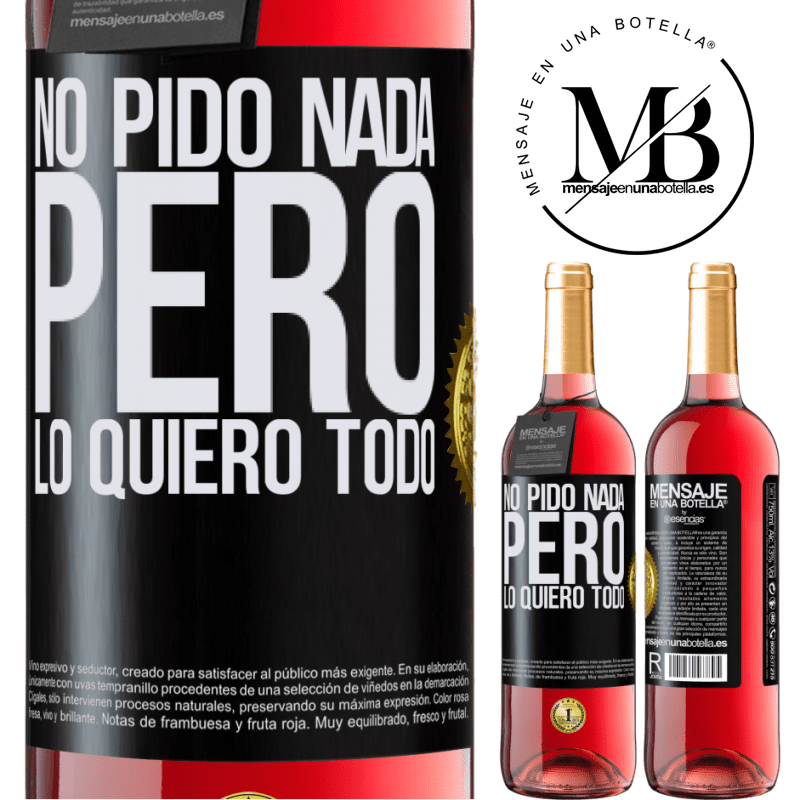 29,95 € Envío gratis | Vino Rosado Edición ROSÉ No pido nada, pero lo quiero todo Etiqueta Negra. Etiqueta personalizable Vino joven Cosecha 2024 Tempranillo