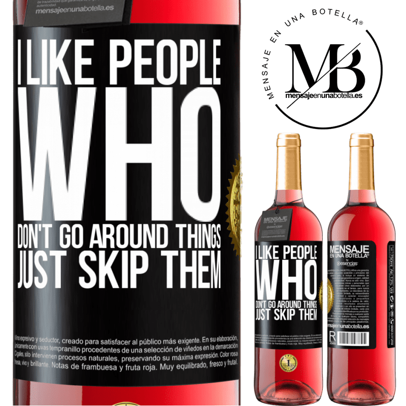 29,95 € Free Shipping | Rosé Wine ROSÉ Edition I like people who don't go around things, just skip them Black Label. Customizable label Young wine Harvest 2021 Tempranillo