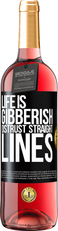 29,95 € | Rosé Wine ROSÉ Edition Life is gibberish, distrust straight lines Black Label. Customizable label Young wine Harvest 2023 Tempranillo
