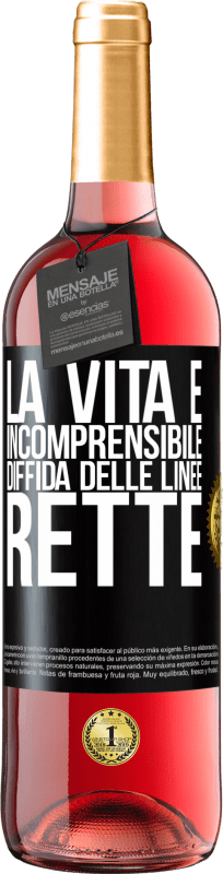 29,95 € | Vino rosato Edizione ROSÉ La vita è incomprensibile, diffida delle linee rette Etichetta Nera. Etichetta personalizzabile Vino giovane Raccogliere 2023 Tempranillo