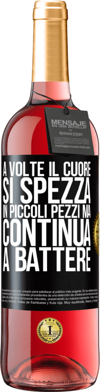 Spedizione Gratuita | Vino rosato Edizione ROSÉ A volte il cuore si spezza in piccoli pezzi, ma continua a battere Etichetta Nera. Etichetta personalizzabile Vino giovane Raccogliere 2023 Tempranillo