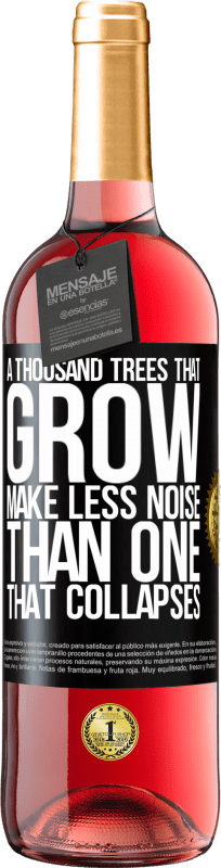 29,95 € Бесплатная доставка | Розовое вино Издание ROSÉ Тысячи деревьев, которые растут, производят меньше шума, чем те, которые разрушаются Черная метка. Настраиваемая этикетка Молодое вино Урожай 2023 Tempranillo