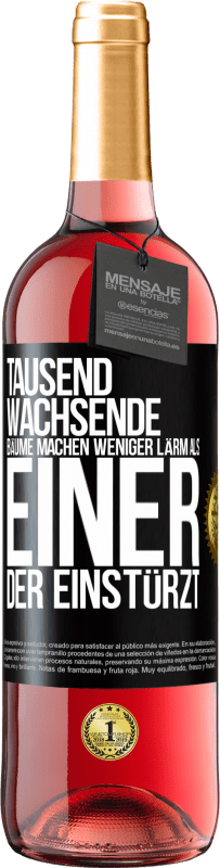 29,95 € Kostenloser Versand | Roséwein ROSÉ Ausgabe Tausend wachsende Bäume machen weniger Lärm als einer, der einstürzt Schwarzes Etikett. Anpassbares Etikett Junger Wein Ernte 2025 Tempranillo