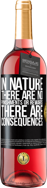 29,95 € | Rosé Wine ROSÉ Edition In nature there are no punishments or rewards, there are consequences Black Label. Customizable label Young wine Harvest 2024 Tempranillo