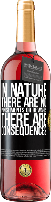 29,95 € Free Shipping | Rosé Wine ROSÉ Edition In nature there are no punishments or rewards, there are consequences Black Label. Customizable label Young wine Harvest 2025 Tempranillo
