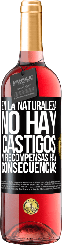 29,95 € Envío gratis | Vino Rosado Edición ROSÉ En la naturaleza no hay castigos ni recompensas, hay consecuencias Etiqueta Negra. Etiqueta personalizable Vino joven Cosecha 2025 Tempranillo